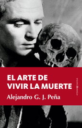 El arte de vivir la muerte, Alejandro González Jiménez-Peña - BERENICE