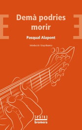 Dema podries morir, Pasqual Alapont - BROMERA EDICIONS