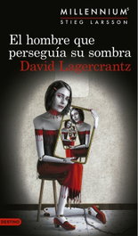 El hombre que perseguía su sombra, David Lagercrantz - DESTINO