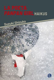 LAPISLATZULI, La poeta panpan girl. Haikus, Suzuki Shizuko