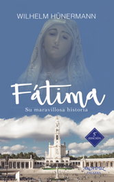 FATIMA:SU MARAVILLOSA HISTORIA, Wilhelm Hunermann - PALABRA