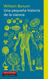 Una pequeña historia de la ciencia, William Bynum - Galaxia Gutenberg