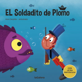 LA GALERA, El soldadito de plomo - Anna Canyelles