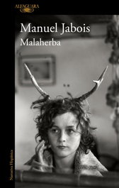 Malaherba, Manuel Jabois - ALFAGUARA