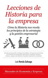 LECCIONES HISTORIA PARA LA EMPRESA, Luis Ronda Zuloaga - Almuzara Editorial