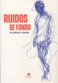 Ruidos de fondo, Alfredo Conde - GUIVERNY