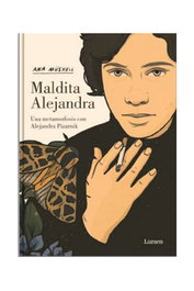 Penguin Random House Grupo Editorial, S.A.U. Maldita Alejandra. Una metamorfosis con Alejandra Pizarnik