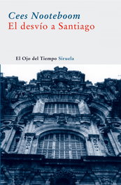 El desvío a Santiago, Cees Nooteboom - SIRUELA