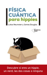 Física cuántica para hippies, Lukas Neumeier, James Douglas - PLATAFORMA EDITORIAL