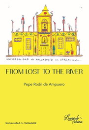 From lost to the river, Pepe Rodríguez de Ampuero - UNIV.VALLADOLID