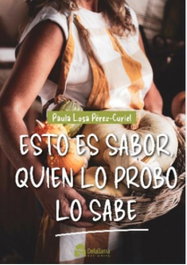 DELALLAMA EDICIONES, Esto es sabor. Quien lo probó lo sabe - DELALLAMA EDICIONES