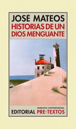 Historias de un Dios menguante, José Rosales Mateos - PRE-TEXTOS