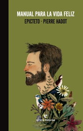 ERRATA NATURAE, Manual para la vida feliz, Epicteto y Pierre Hadot - ERRATA NATURAE
