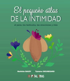 HACHETTE HEROES, El pequeño atlas de la intimidad: el pene, los testículos, las erecciones y más - Mathilde Baudy