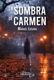 La sombra de Carmen, Manuel Losada - Platero Editorial