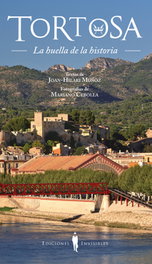 Tortosa: La huella de la historia, Joan-Hilari Muñoz i Sebastià - INVISIBLES EDICIONES