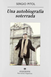 Una autobiografía soterrada, Sergio Pitol - ANAGRAMA