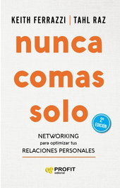 Nunca comas solo, Keith Ferrazzi - PROFIT