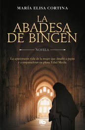 La Abadesa de Bingen, Maria Elisa Cortina - EDICIONES B