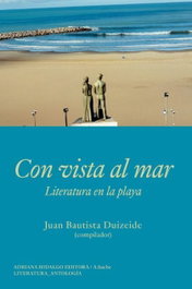 Con vista al mar, Juan Bautista Duizeide - ADRIANA HIDALGO, EDITORIAL