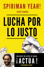 Lucha por lo justo, Spiriman Yeah! (Jesús Candel) - MARTINEZ ROCA