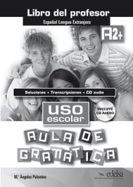 EDELSA EDISEIS Uso escolar A2+ Aula gramática +cd. Profesor - VV.AA