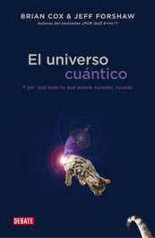 DEBATE, Universo cuantico: y por que todo lo que puede suceder sucede - Brian Cox, Jeff Forshaw