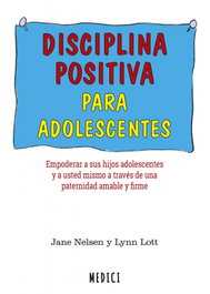 Disciplina positiva para adolescentes, Jane Nelsen - MEDICI