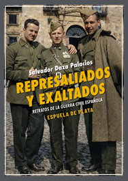 Represaliados y exaltados: retratos de la guerra civil española, Salvador Daza Palacios - ESPUELA DE PLATA