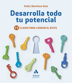 DESARROLLA TODO TU POTENCIAL, Pedro Martínez Ruiz - AMAT EDITORIAL