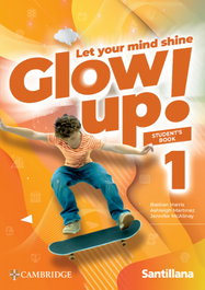 SANTILLANA CAMBRIDGE, GLOW UP 1 student book ED26 - SANTILLANA CAMBRIDGE