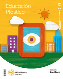 GRAZALEMA, EDUCACION PLASTICA 5 PRIMARIA CONSTRUYENDO MUNDOS - GRAZALEMA