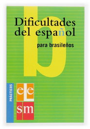 Dificultades del español para brasileños, Diego Chozas; Flavia Dorneles - SM