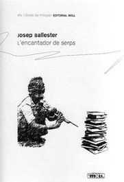 MOLL EDITORIAL, L'ENCANTADOR DE SERPS, Josep Ballester