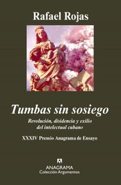 Tumbas sin sosiego, Rafael Rojas - ANAGRAMA