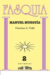 (g)/manuel murguia (galego) (fasquia), Francisco Antonio Vidal - TOXOSOUTOS, S.L.