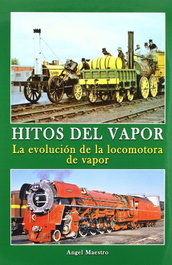 MAQUETREN, Hitos de vapor, Ángel Maestro - MAQUETREN