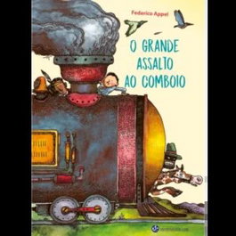 O Grande Assalto ao Comboio, Federico Appel - TRINTA POR UMA LINHA
