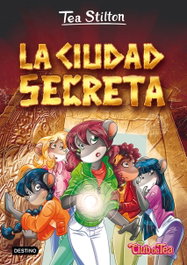 La ciudad secreta, Tea Stilton - DESTINO INFANTIL