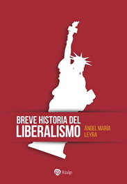 Breve historia del liberalismo, Ángel María Leyra Faraldo - RIALP