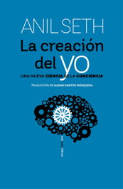 SEXTO PISO, La creación del yo, Anil Seth - SEXTO PISO