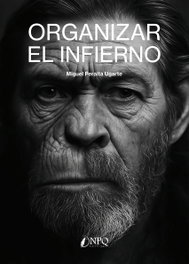 Organizar el infierno, Miguel Peraita Ugarte - NPQ EDITORES