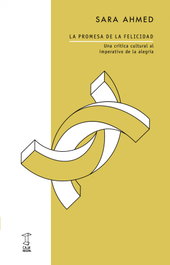 La promesa de la felicidad, Sara Ahmed - CAJA NEGRA