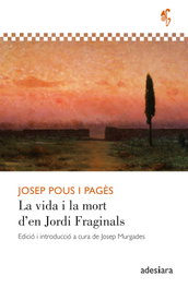 La vida i la mort d'en Jordi Fraginals, Josep Pous i Pagès - ADESIARA