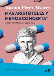 Más Aristóteles y menos Concerta, Marino Pérez Álvarez - NEED EDICIONES