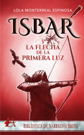 Isbar y la flecha de la primera luz, Lola Monterreal - EDITORIAL ADARVE