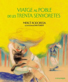 COMANEGRA Viatge al poble de les trenta senyoretes, Mercè Rodoreda - COMANEGRA