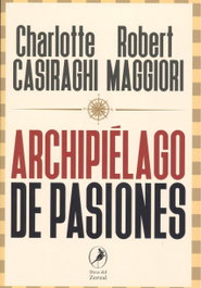 Archipiélago de pasiones, Charlotte Casiraghi; Robert Maggiori - Libros del Zorzal