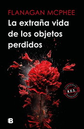 La extraña vida de los objetos perdidos, Flanagan McPhee - EDICIONES B