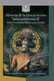 Historia de la ciencia ficción latinoamericana, Teresa Lopez, Silvia G. Kurlat - IBEROAMERICANA - VERVUERT